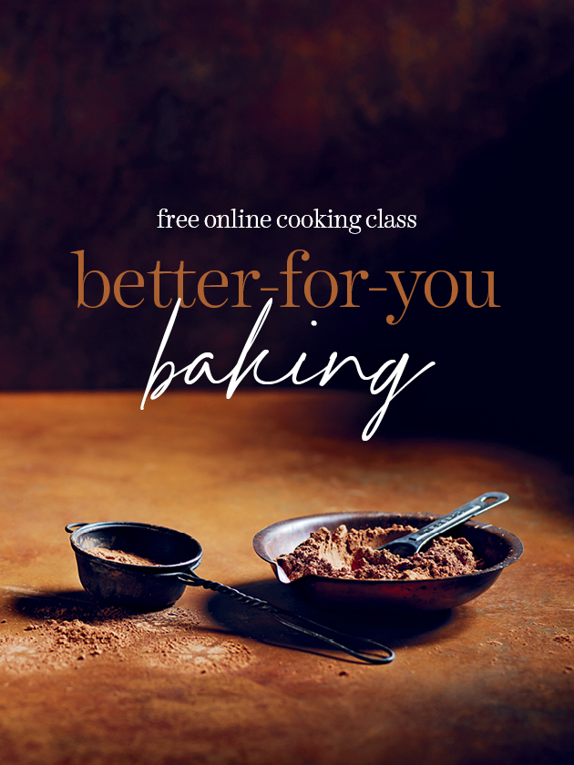 FREE ONLINE MASTERCLASS BETTER-FOR-YOU BAKING - AUGUST 11TH 6:30PM
